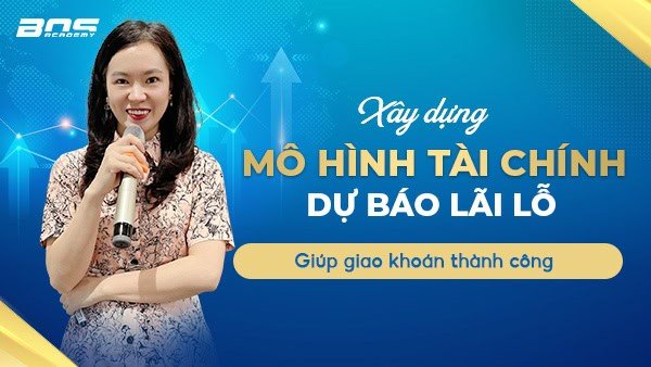 Hướng dẫn xây dựng mô hình tài chính lãi lỗ