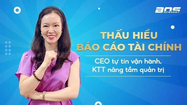 Thấu hiểu BCTC Hiểu đúng quyết đúng
